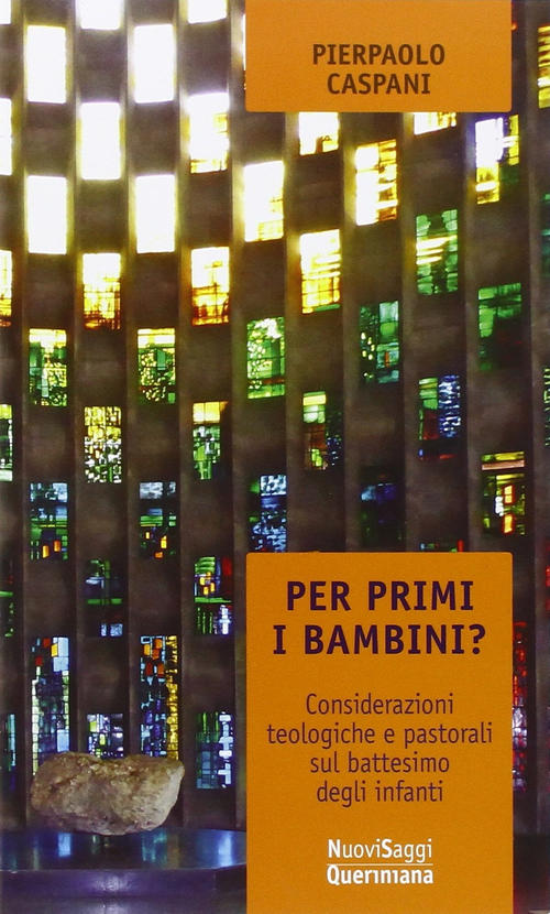 Per Primi I Bambini? Considerazioni Teologiche E Pastorali Sul Battesimo Degli