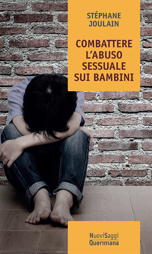 Combattere L'abuso Sessuale Sui Bambini. Chi Abusa? Perche? Come Curare? Steph