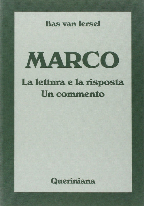 Marco. La Lettura E La Risposta. Un Commento Bas Van Iersel Queriniana 2000