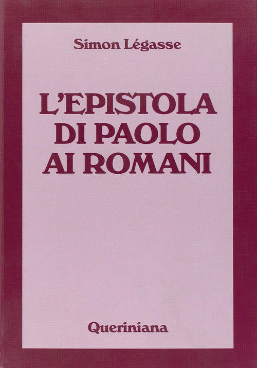 L' Epistola Di Paolo Ai Romani Simon Legasse Queriniana 2004