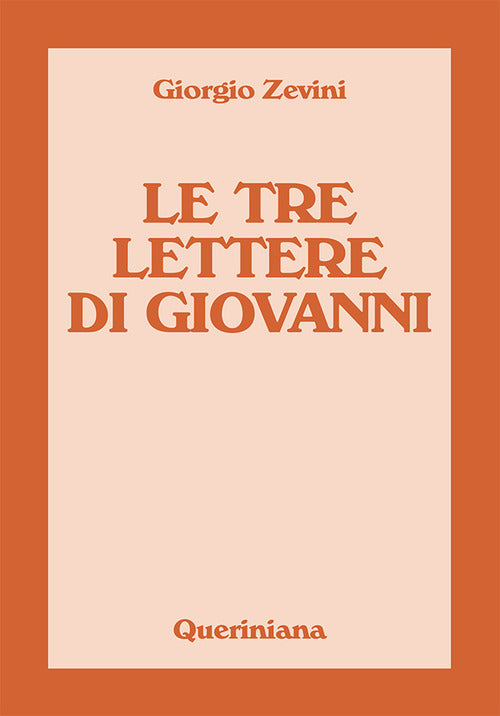 Le Tre Lettere Di Giovanni. Nuova Ediz. Giorgio Zevini Queriniana 2019