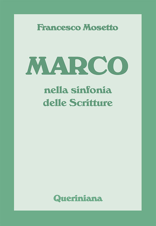 Marco Nella Sinfonia Delle Scritture Francesco Mosetto Queriniana 2021