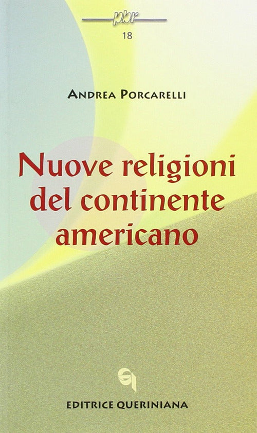 Nuove Religioni Del Continente Americano Andrea Porcarelli Queriniana 2002