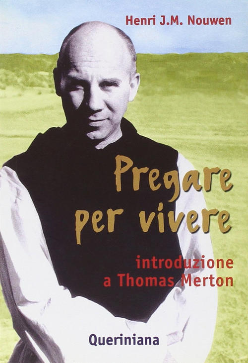 Pregare Per Vivere. Introduzione A Thomas Merton Henri J. Nouwen Queriniana 19