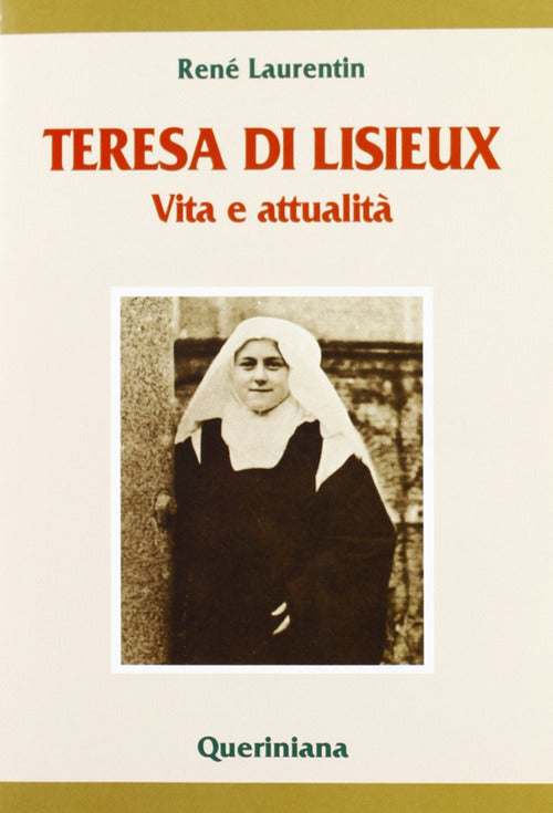 Teresa Di Lisieux. Vita E Attualita Rene Laurentin Queriniana 1973