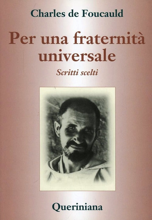 Per Una Fraternita Universale. Scritti Scelti Charles De Foucauld Queriniana 2