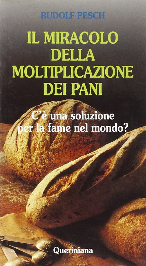 Il Miracolo Della Moltiplicazione Dei Pani. C'e Una Soluzione Per La Fame Nel