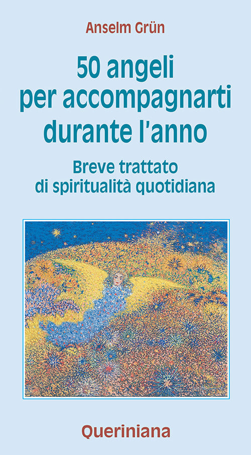 Cinquanta Angeli Per Accompagnarti Durante L'anno. Breve Trattato Di Spiritual