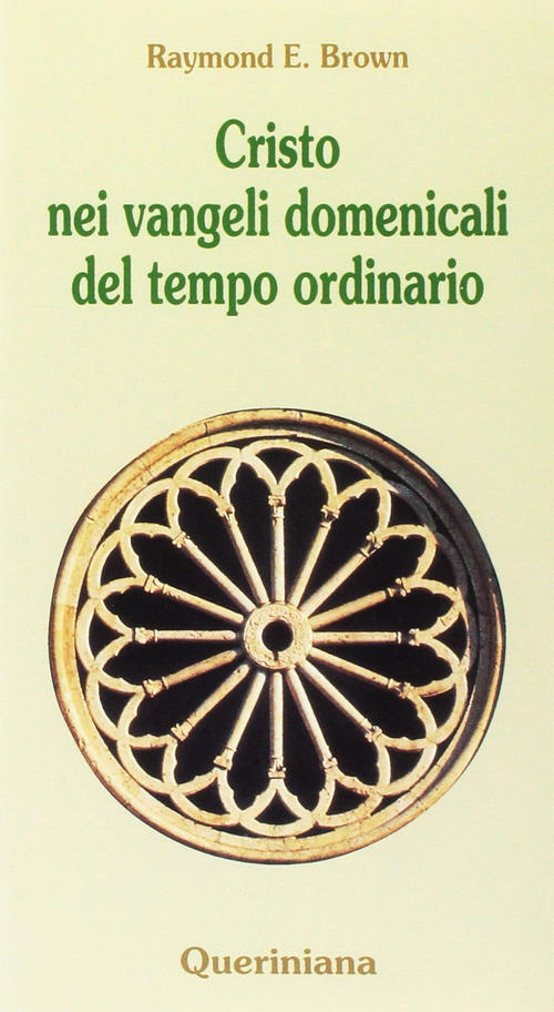 Cristo Nei Vangeli Domenicali Del Tempo Ordinario. Note E Commenti Ai Brani Ev