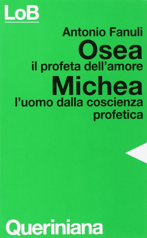 Osea, Il Profeta Dell'amore. Michea, L'uomo Dalla Coscienza Profetica Antonio