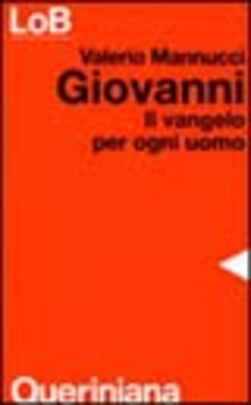 Giovanni. Il Vangelo Per Ogni Uomo Valerio Mannucci Queriniana 1995