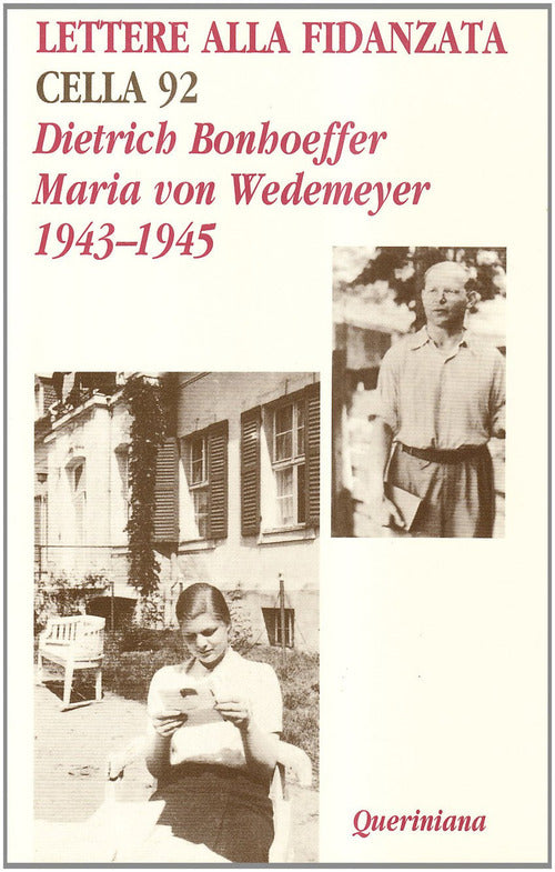 Lettere Alla Fidanzata. Cella 92 (1943-1945) Dietrich Bonhoeffer Queriniana 19