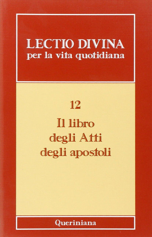 Lectio Divina Per La Vita Quotidiana. Vol. 12: Il Libro Degli Atti Degli Apost