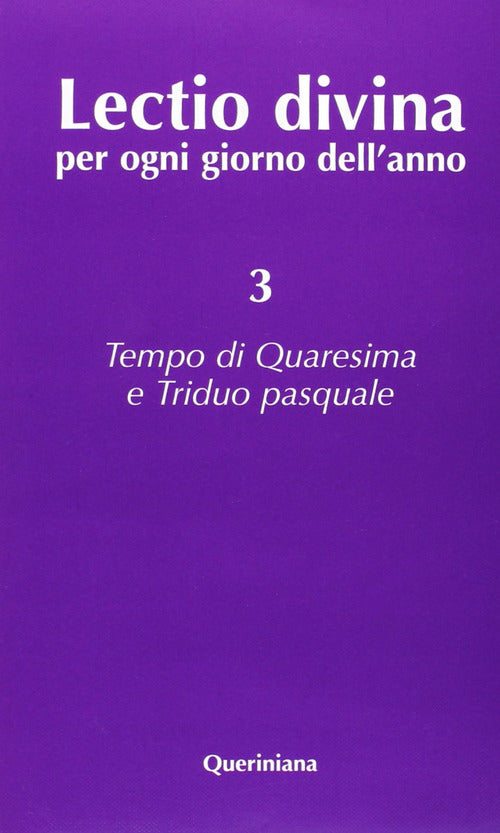 Lectio Divina Per Ogni Giorno Dell'anno. Vol. 3: Tempo Di Quaresima E Triduo P