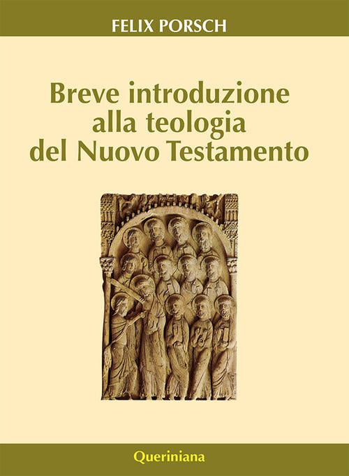 Breve Introduzione Alla Teologia Del Nuovo Testamento Felix Porsch Queriniana