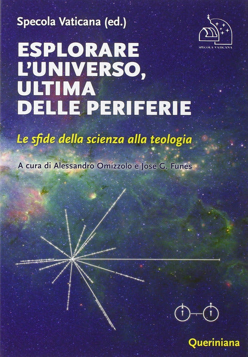 Esplorare L'universo, Ultima Delle Periferie. Le Sfide Della Scienza Alla Teol