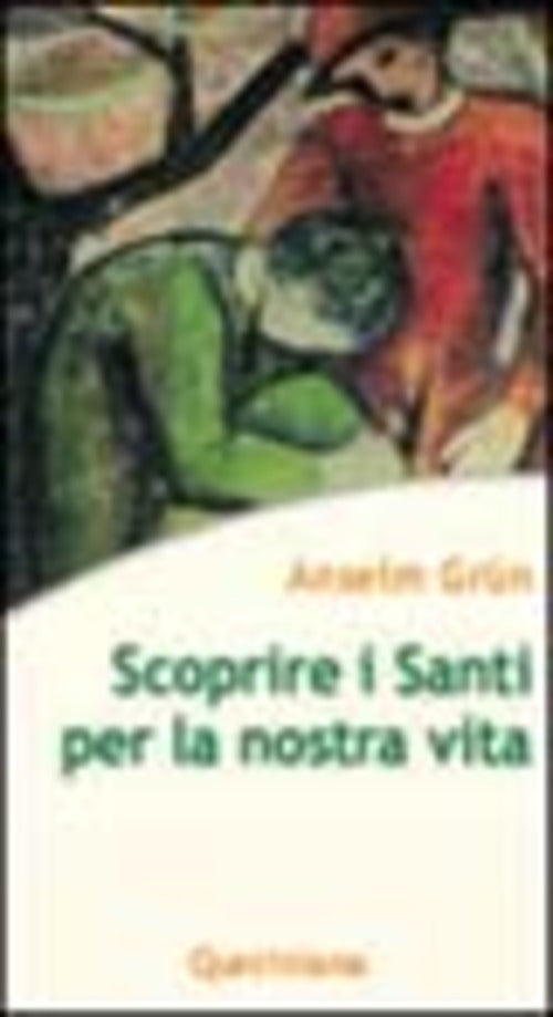 Scoprire I Santi Per La Nostra Vita Anselm Grün Queriniana 2004