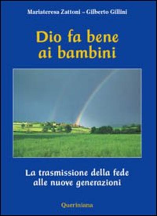 Dio Fa Bene Ai Bambini. La Trasmissione Della Fede Alle Nuove Generazioni Mari