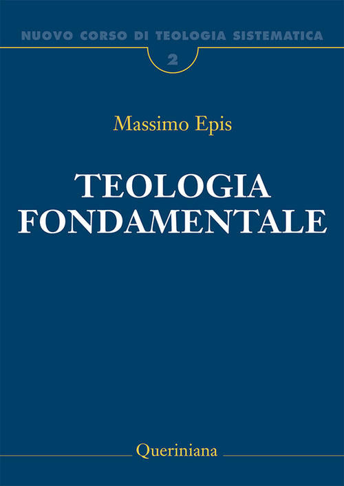 Nuovo Corso Di Teologia Sistematica. Nuova Ediz.. Vol. 2: Teologia Fondamental