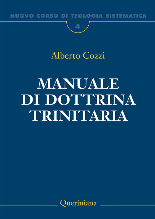 Nuovo Corso Di Teologia Sistematica. Vol. 4: Manuale Di Dottrina Trinitaria. A