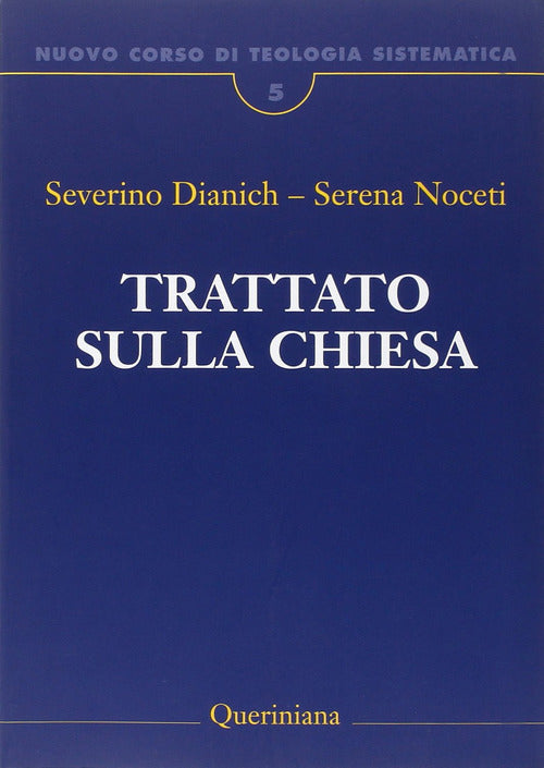 Nuovo Corso Di Teologia Sistematica. Vol. 5: Trattato Sulla Chiesa. Severino D