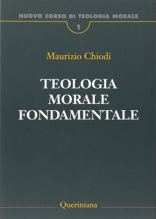 Nuovo Corso Di Teologia Morale. Vol. 1: Teologia Morale Fondamentale. Maurizio