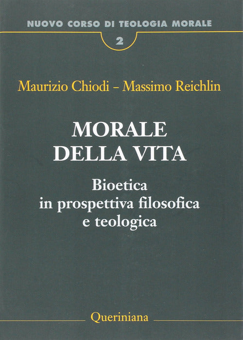 Nuovo Corso Di Teologia Morale. Vol. 2: Morale Della Vita. Bioetica In Prospettiva Filosofica E Teol