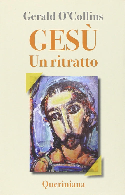 Gesu. Un Ritratto Gerald O'collins Queriniana 2010