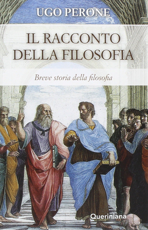 Racconto Della Filosofia. Breve Storia Della Filosofia Ugo Perone Queriniana 2