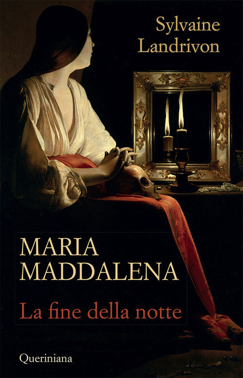 Maria Maddalena. La Fine Della Notte Sylvaine Landrivon Queriniana 2019