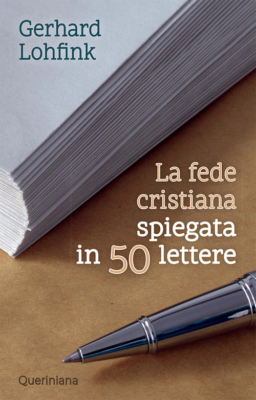 La Fede Cristiana Spiegata In 50 Lettere. Nuova Ediz. Gerhard Lohfink Querinia