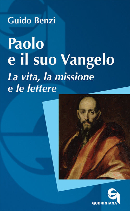 Paolo E Il Suo Vangelo. La Vita, La Missione E Le Lettere. Nuova Ediz. Guido B