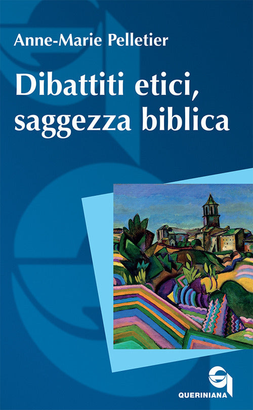 Dibattiti Etici, Saggezza Biblica Anne-Marie Pelletier Queriniana 2019