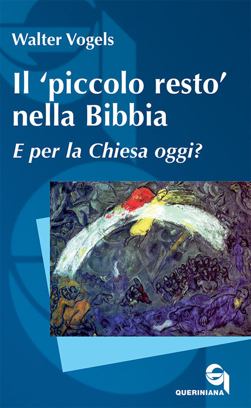 Il Piccolo Resto, Nella Bibbia. E Per La Chiesa Oggi? Walter Vogels Queriniana