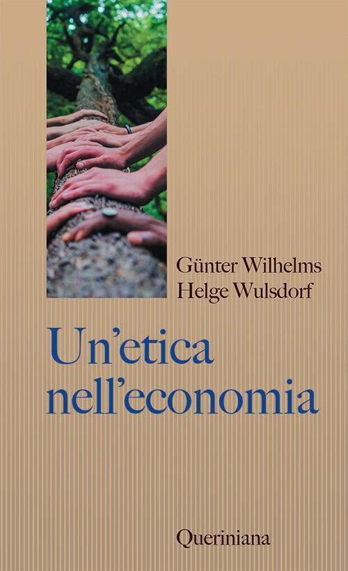 Un' Etica Nell'economia. Responsabilita E Bene Comune Gunter Wilhelms Querinia