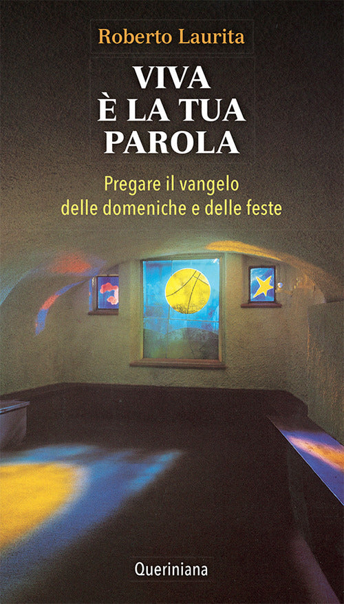 Viva E La Tua Parola. Pregare Il Vangelo Delle Domeniche E Delle Feste Roberto