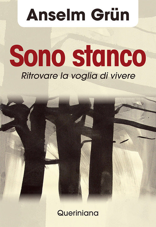 Sono Stanco. Ritrovare La Voglia Di Vivere Anselm Grün Queriniana 2012