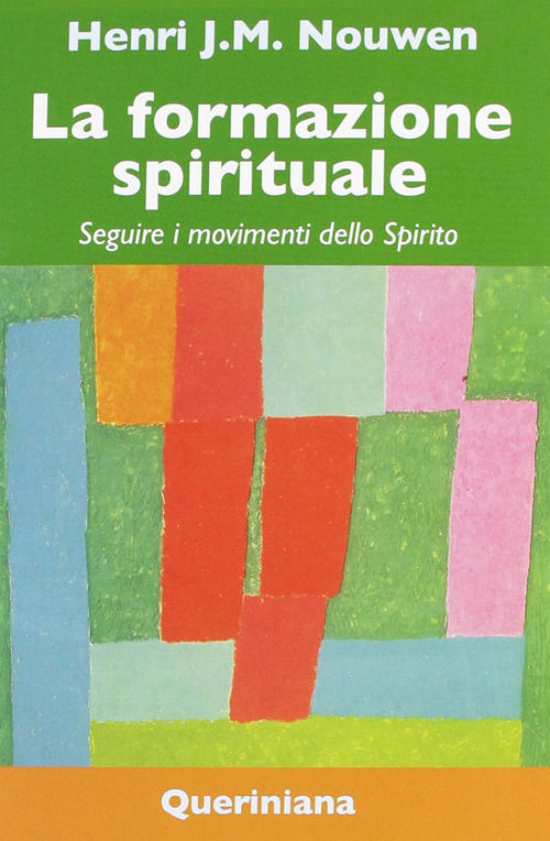 La Formazione Spirituale. Seguire I Movimenti Dello Spirito Henri J. Nouwen Qu