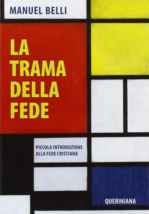 La Trama Della Fede. Piccola Introduzione Alla Fede Cristiana Manuel Belli Que