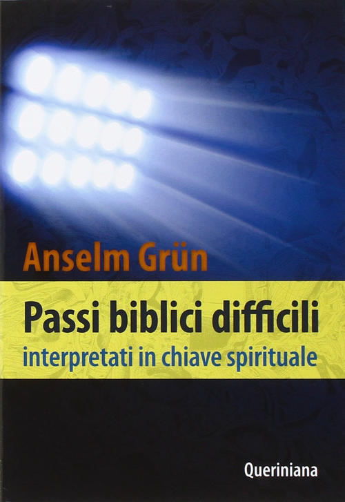 Passi Biblici Difficili Interpretati In Chiave Spirituale Anselm Grün Querinia