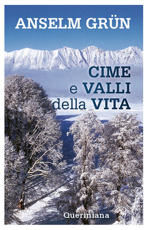 Cime E Valli Della Vita Anselm Grün Queriniana 2017