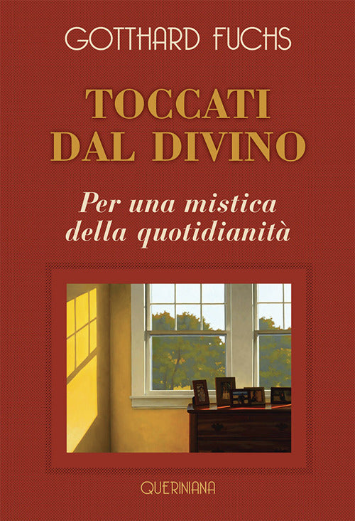 Toccati Dal Divino. Per Una Mistica Della Quotidianita. Nuova Ediz. Gotthard F