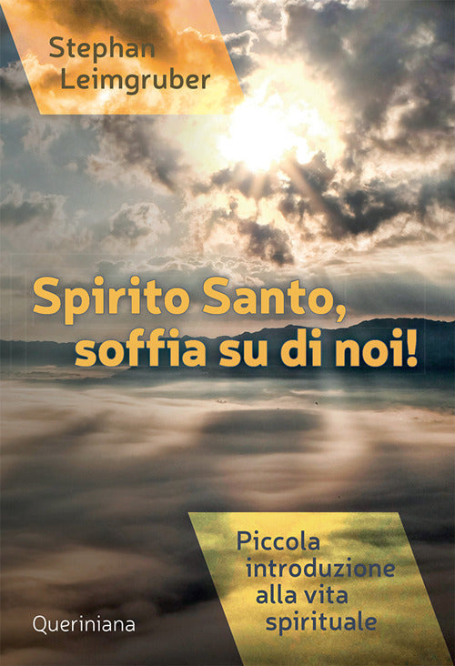 Spirito Santo, Soffia Su Di Noi! Piccola Introduzione Alla Vita Spirituale. Nu