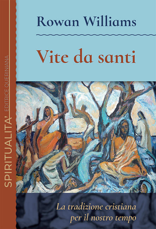 Vite Da Santi. La Tradizione Cristiana Per Il Nostro Tempo Rowan Williams Quer