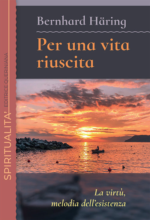 Per Una Vita Riuscita. La Virtu, Melodia Dell'esistenza. Nuova Ediz. Bernhard