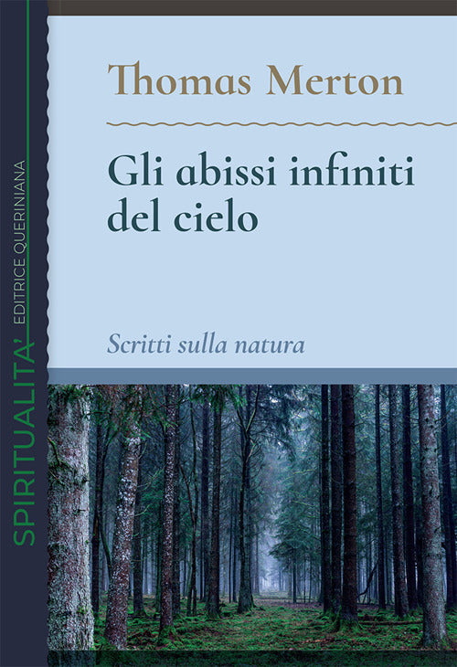 Gli Abissi Infiniti Del Cielo. Scritti Sulla Natura Thomas Merton Queriniana 2