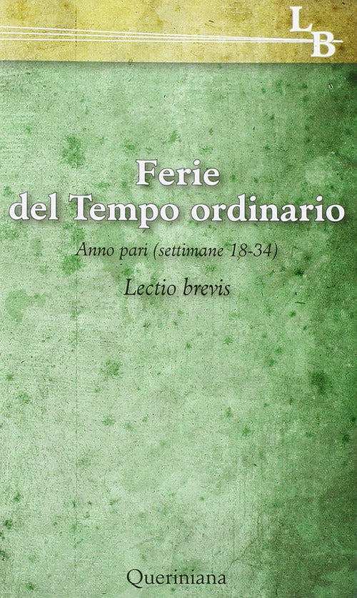 Ferie Del Tempo Ordinario. Anno Pari (Settimane 18-34). Lectio Brevis Querinia