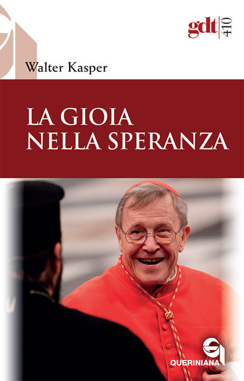 La Gioia Nella Speranza. Nuova Ediz. Walter Kasper Queriniana 2018