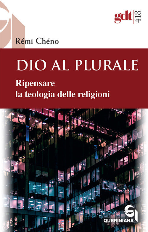 Dio Al Plurale. Ripensare La Teologia Delle Religioni. Nuova Ediz. Remi Cheno