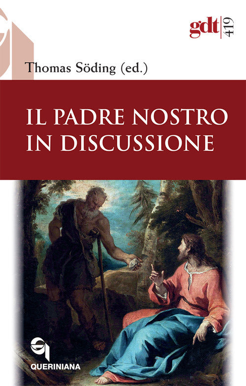 Il Padre Nostro In Discussione Thomas Söding Queriniana 2019